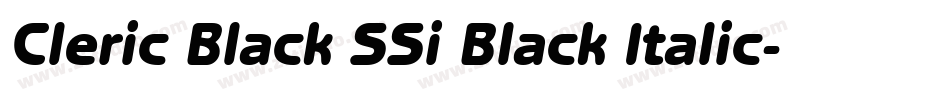 Cleric Black SSi Black Italic字体转换